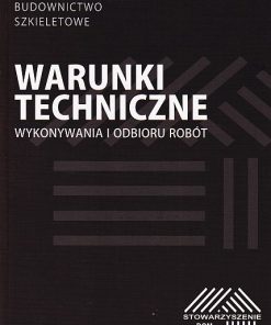 Drewniane budownictwo szkieletowe - Warunki techniczne wykonywania i odbioru robót