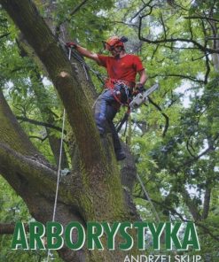 Arborystyka - podręcznik bezpiecznej pracy II