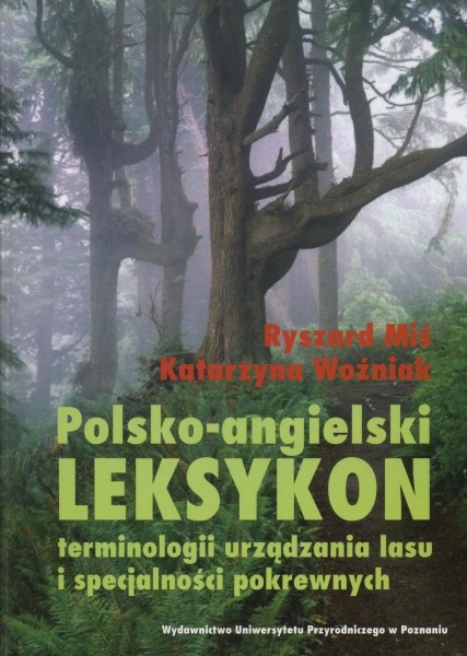 Polsko-angielski leksykon terminologii urządzania lasu i specjalności pokrewnych