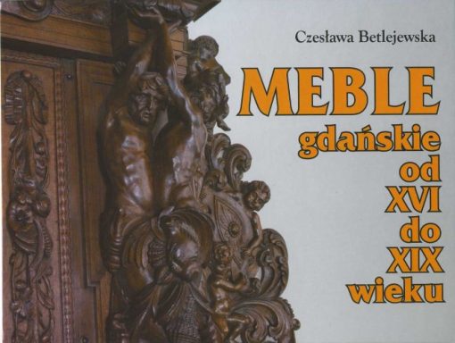 Meble gdańskie od XVI do XIX wieku