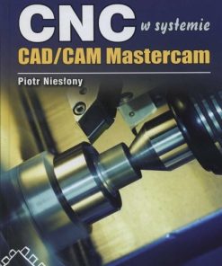 Podstawy programowania maszyn CNC w systemie CAD/CAM Mastercam