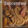 Snycerstwo - materiały, narzędzia, techniki rzeźbiarskie i wykończeniowe, projekty, galeria prac