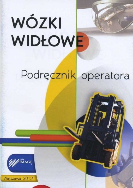 Wózki widłowe - podręcznik operatora