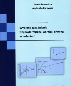 Wybrane zagadnienia z hydrotermicznej obróbki drewna w zadaniach