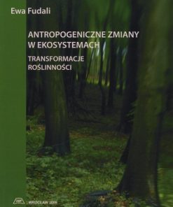 Antropogeniczne zmiany w ekosystemach - transformacje roślinności