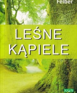 Leśne kąpiele. Mały poradnik z leśnymi ćwiczeniami