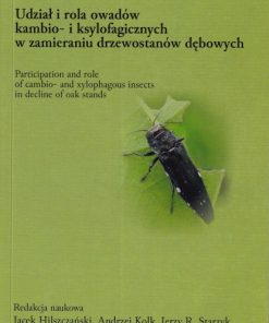 Udział i rola owadów kambio- i ksylofagicznych w zamieraniu drzewostanów dębowych