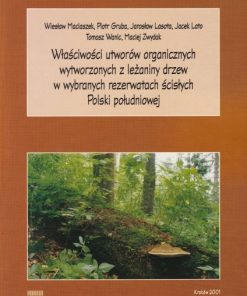 Właściwości utworów organicznych wytworzonych z leżaniny drzew w wybranych rezerwatach ścisłych Polski południowej