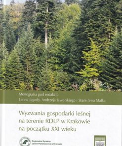 Wyzwania gospodarki leśnej na terenie RDLP w Krakowie na początku XXI wieku