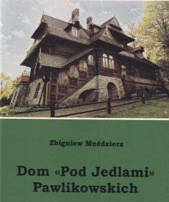 "Dom "Pod Jedlami" Pawlikowskich"