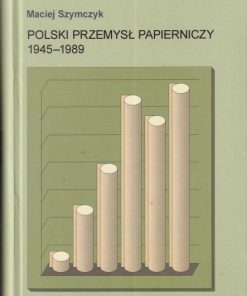 Polski przemysł papierniczy 1945-1989
