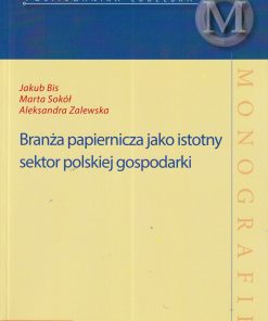 Branża papiernicza jako istotny sektor polskiej gospodarki