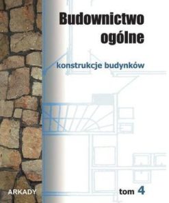 Budownictwo ogólne - tom 4 - konstrukcje budynków