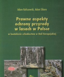 Prawne aspekty ochrony przyrody w lasach w Polsce