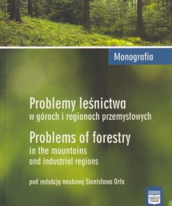 Problemy leśnictwa w górach i regionach przemysłowych