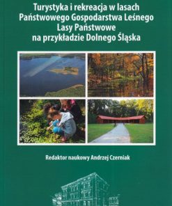 Turystyka i rekreacja w lasach Państwowego Gospodarstwa Leśnego Lasy Państwowe na przykładzie Dolnego Śląska