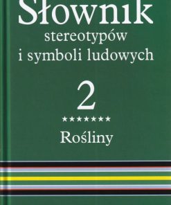 Słownik stereotypów i symboli ludowych II – Rośliny (krzewy i krzewinki)