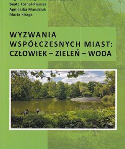 Wyzwania współczesnych miast: człowiek-zieleń-woda