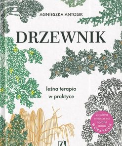 Drzewnik. Leśna terapia w praktyce
