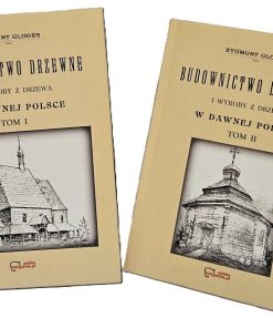 Budownictwo drzewne i wyroby drzewne w dawnej Polsce (tom I i II) - reprint