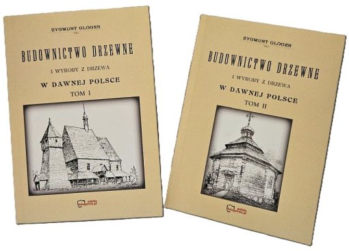 Budownictwo drzewne i wyroby drzewne w dawnej Polsce (tom I i II) - reprint