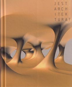 Co to jest architektura? / What is architecture? Tom II