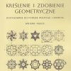 Kreślenie i zdobienie geometryczne dostosowane do potrzeb przemysłu i rzemiosł