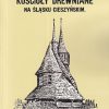 Kościoły drewniane na Śląsku Cieszyńskim