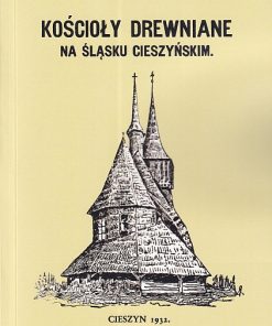 Kościoły drewniane na Śląsku Cieszyńskim