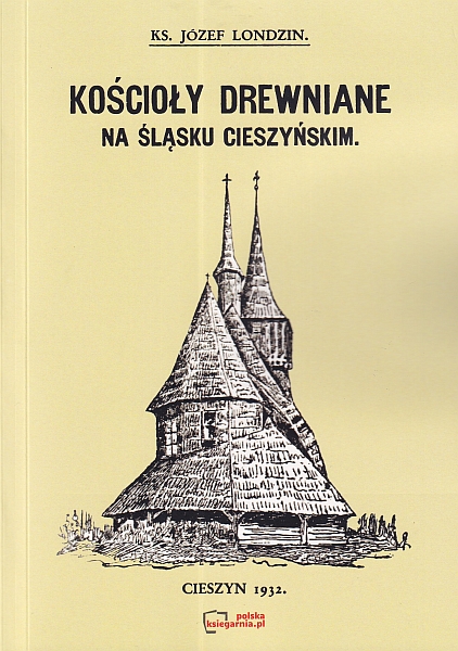 Kościoły drewniane na Śląsku Cieszyńskim