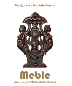Meble drugiej połowy XIX i początku XX wieku. Katalog zbiorów