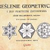 Kreślenie geometryczne i jego praktyczne zastosowania. Reprint 1907