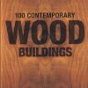100 Contemporary Wood Buildings