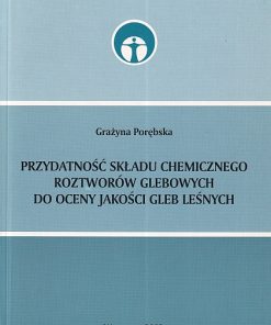 Przydatność składu chemicznego roztworów glebowych do oceny jakości gleb leśnych