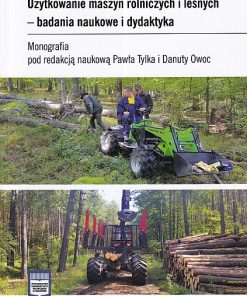 Użytkowanie maszyn rolniczych i leśnych - badania naukowe i dydaktyka