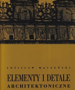 Elementy i detale architektoniczne w rozwoju historycznym