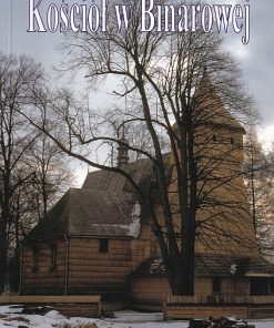 Drewniany kościół pw. św. Michała Archanioła w Binarowej