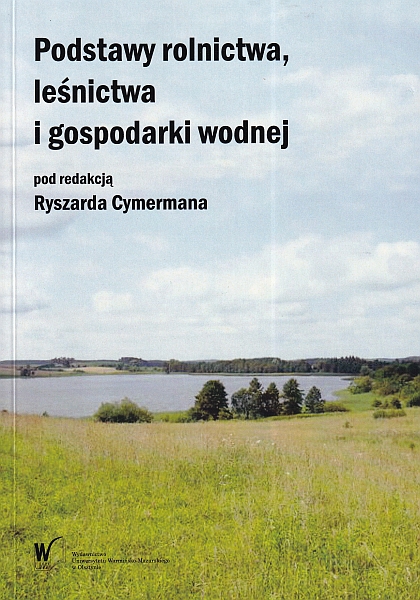 Podstawy rolnictwa, leśnictwa i gospodarki wodnej 1 Podstawy rolnictwa, leśnictwa i gospodarki wodnej