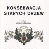 Konserwacja starych drzew. Reprint 1938
