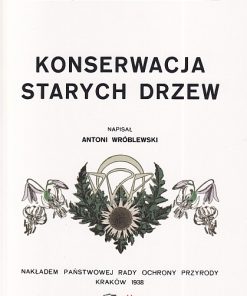 Konserwacja starych drzew. Reprint 1938
