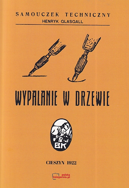 Wypalanie w drzewie. Reprint 1922 1 Wypalanie w drzewie. Reprint 1922